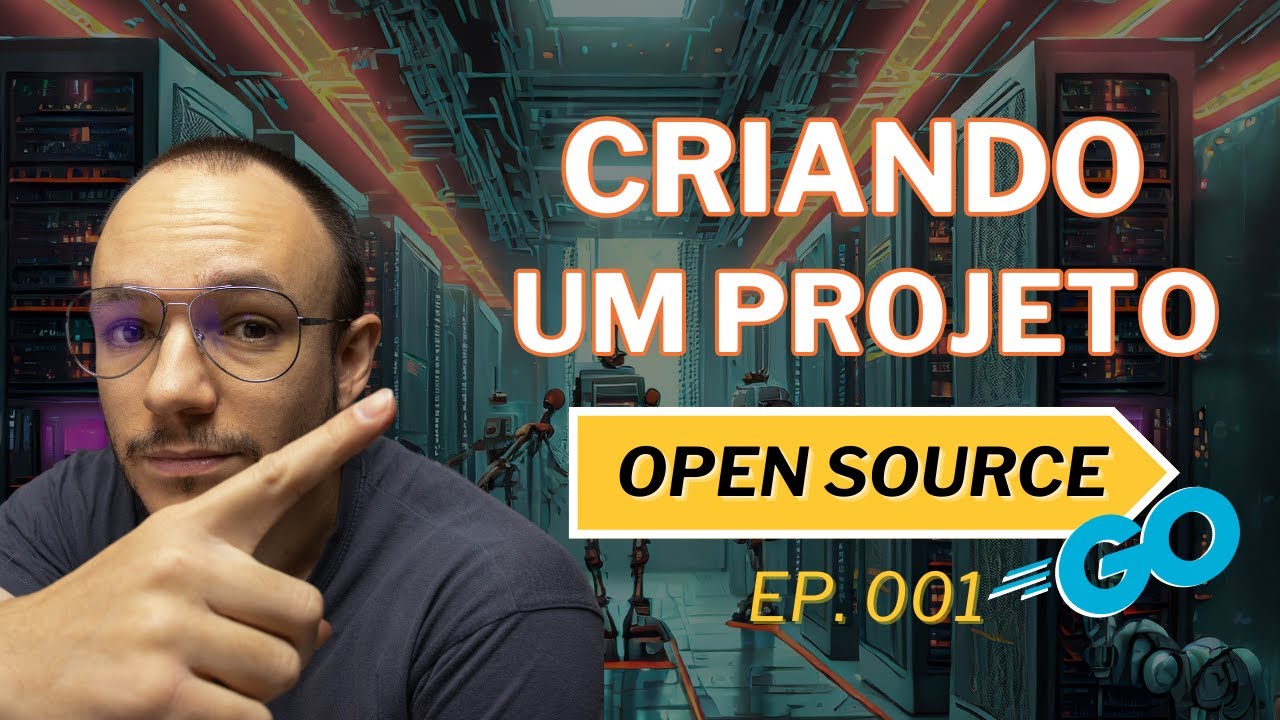 Criando um projeto OPEN SOURCE em Go - EP. 001