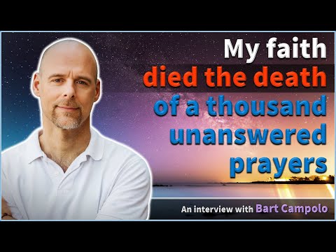 My faith died the death of a thousand unanswered prayers - Bart Campolo