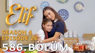 Elif 586 Bölüm  Season 4 Episode 26