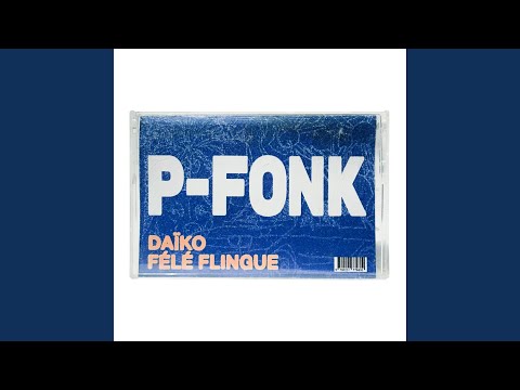 P-FONK (feat. Félé Flingue)