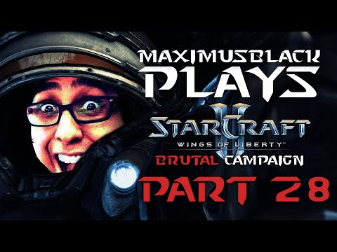 SC2 WOL Brutal Campaign Part 28 - MaximusBlack