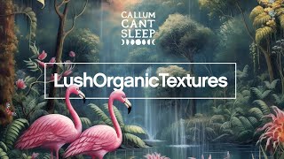 Video thumbnail for DIve Into A World of Sonic Tranquility - Callumcantsleep - Lush Organic Textures by Black Octopus Sound