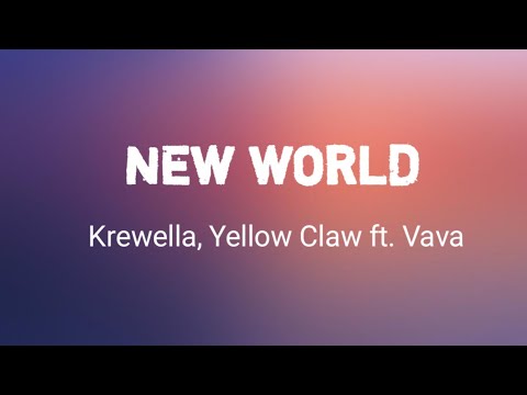 Krewella, Yellow Claw ft. Vava (Lyrics) - New World