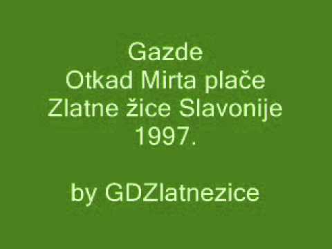 Gazde - Otkad Mirta plače, Zlatne žice Slavonije 1997.