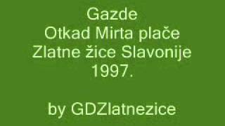 Gazde - Otkad Mirta plače, Zlatne žice Slavonije 1997.