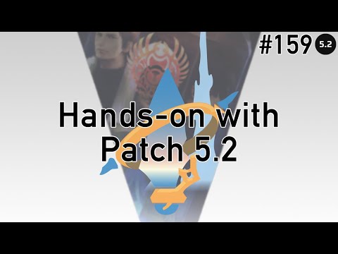 FFXIV Podcast Aetheryte Radio Episode 159: Patch 5.2 Hands-on