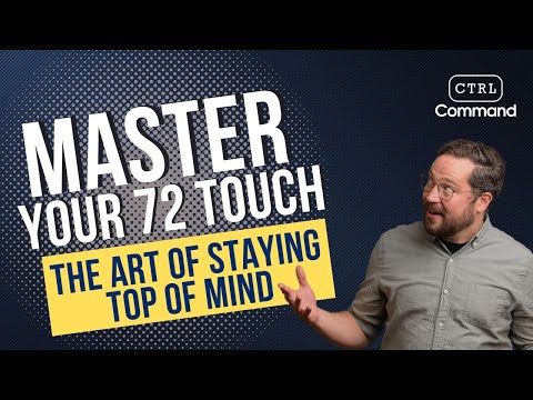 Master Your 72 Touch: The Art of Staying Top of Mind