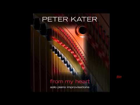 PETER KATER -  FROM MY HEART -  2020 - SOLO PIANO -
