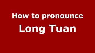 How to pronounce Long Tuan