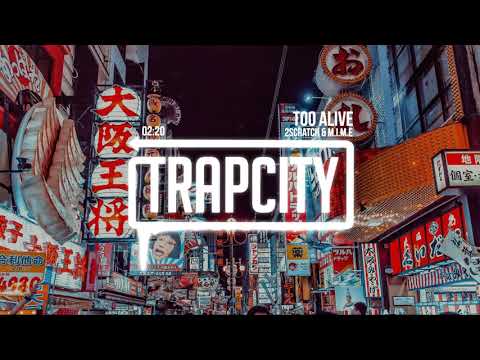 2Scratch - Too Alive (ft. M.I.M.E)