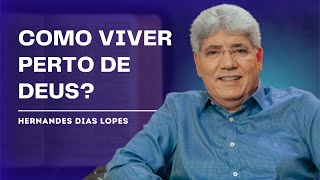 COMO BUSCAR A PRESENÇA DE DEUS - HERNANDES DIAS LOPES