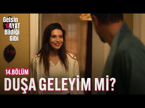 Ben De Duşa Geleyim Mi? - Gelsin Hayat Bildiği Gibi (14.Bölüm)