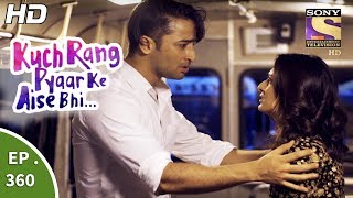 Download lagu Kuch Rang Pyar Ke Aise Bhi - कुछ रंग प्यार के ऐसे भी - Ep 360 - 17th July, 2017 mp3