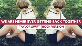 Taylor Swift - &quot;We Are Never Ever Getting Back Together&quot; (Taylor&#39;s Rock Version)