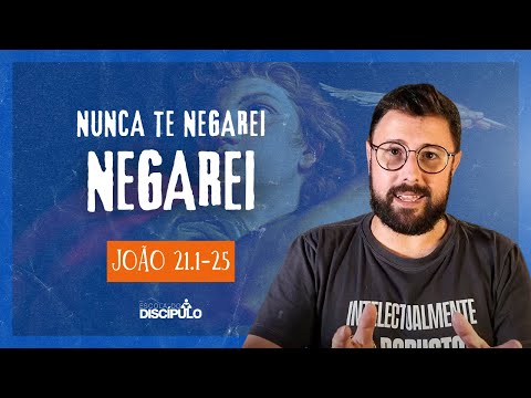 A segunda pesca de Jesus e a restauração de Pedro | João 21.1-25