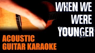 When we were younger - SOJA - Acoustic Guitar Karaoke