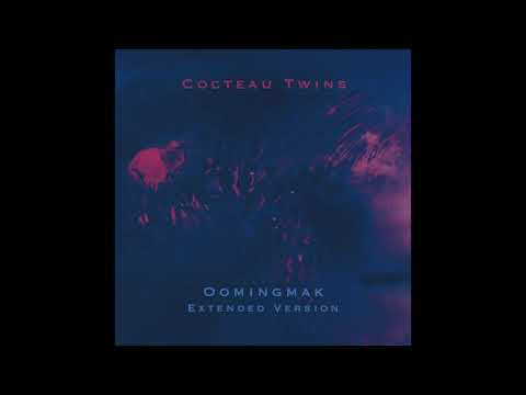 Cocteau Twins - Oomingmak (Extended Version)