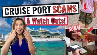 10 Cruise Port MISTAKES All Cruisers Must Avoid *tourist scams &amp; watch outs*