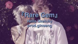 Rare Gem- Hella Sketchy (LYRICS)