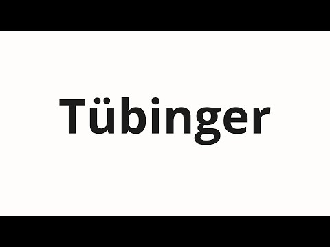 How to pronounce Tübinger