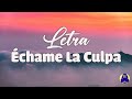 [Letra/Lyrics] Luis Fonsi, Demi Lovato - Échame La Culpa - Letra Música