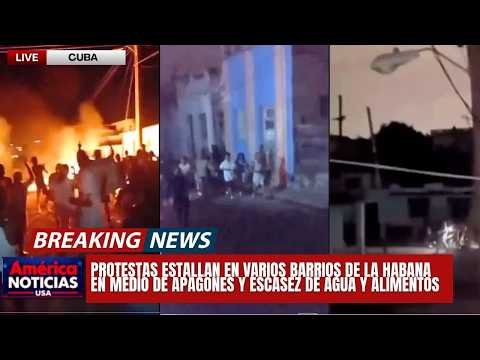Protestas estallan en varios barrios de La Habana en medio de apagones y escasez de agua y alimentos