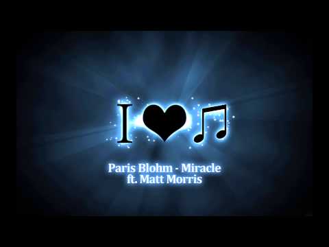 Paris Blohm ft. Matt Morris - Miracle