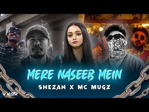 Mere Naseeb Mein X Shezan X Mc Mugz Remix  | M Master | Bangla Rap Song 2024