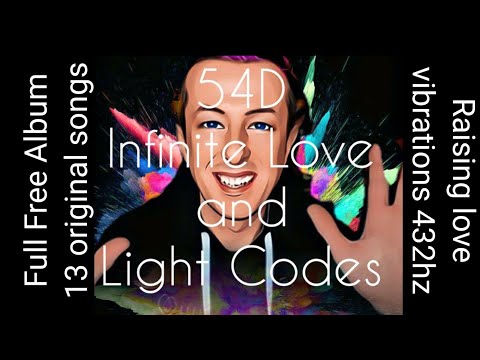 54D Album Infinite Love and Light Codes ❤ Full Free Album 13 songs raising your vibrations 432hz