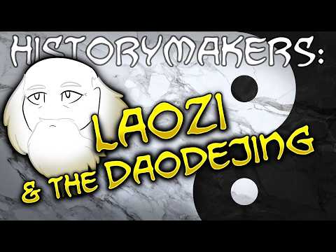 History-Makers: Laozi and the Daodejing