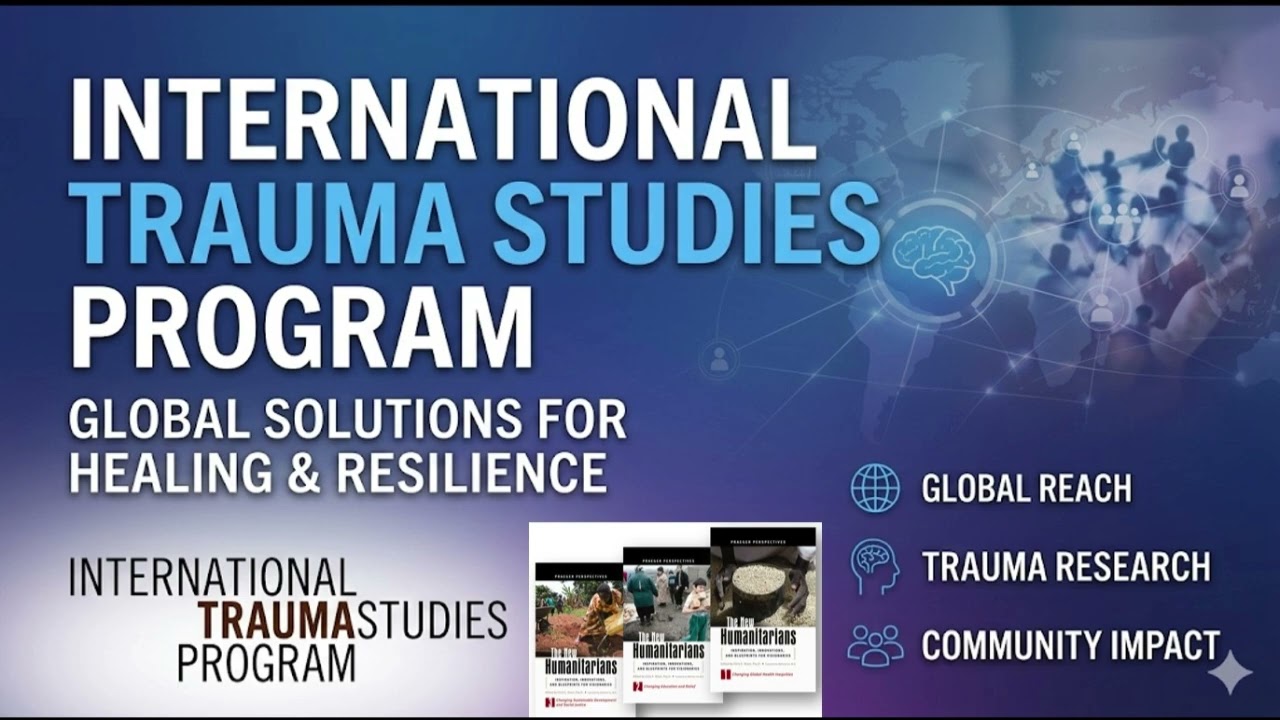 The New Humanitarians Volume I - International Trauma Studies Program