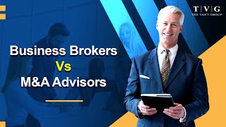 Business Brokers Vs M&A Advisors | The Vant Group