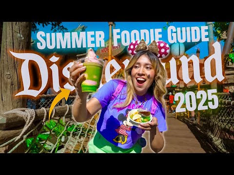 NEW ULTIMATE Foodie Guide To DISNEYLAND'S Summer Foods 2025 | Disneyland Resort