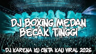 Download lagu DJ BOXING MEDAN BECAK SUPER DUPER TINGGI FULL BASS REMIX TERBARU 2026 mp3