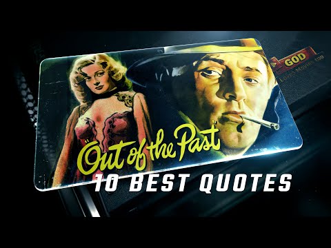 Out of the Past 1947 | 10 Best Quotes