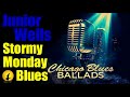 Junior Wells - Stormy Monday Blues (Kostas A~171)