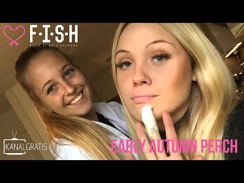 ♡ F.I.S.H - Early Autumn Perch ft. Sara & Matilda - [Fuck It Shit Happens] - Kanalgratis.se