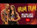 Hum Tum | Melvin Louis ft. Elina Hsiung |