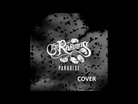 The Rasmus - Paradise Cover