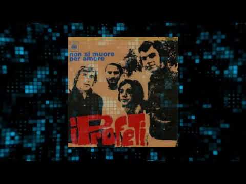 I Profeti - Non Si Muore Per Amore {1970} con testo