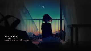 UNSECRET - Hang On a Little Longer (feat. Ruelle)