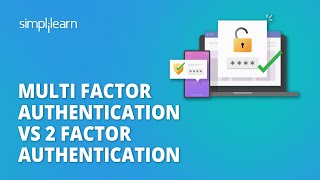 Multi Factor Authentication Vs 2 Factor Authentication | What Is MFA And 2FA | Simplilearn