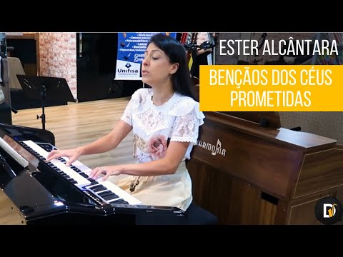 BÊNÇÃOS DOS CÉUS PROMETIDAS - HINO 265 - ESTER ALCÂNTARA