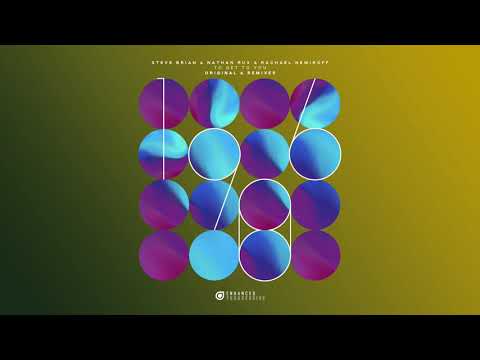 Steve Brian & Nathan Rux & Rachael Nemiroff - To Get To You [Cubicore Remix]