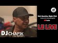 DJ CHAFIK LE Bronx Le Live 2!