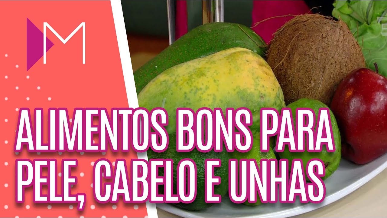 Alimentos bons para a pele, cabelo e unhas - Mulheres (01/05/18)
