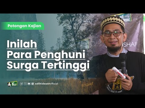 Inilah Para Penghuni Surga Tertinggi - Ustadz Adi Hidayat