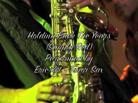 Eric Kot Sax Holding Back The Years