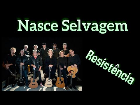 Nasce selvagem - Resistência