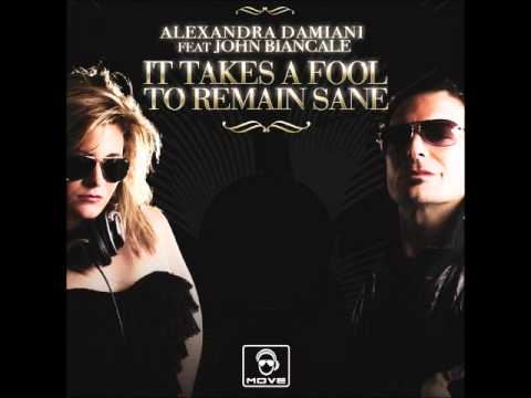 Alexandra Damiani Ft  John Biancale-It Takes A Fool To Remain Sane (J.Nice & Frankie Tedesco rmx)